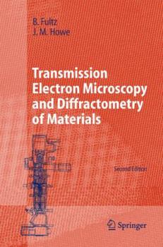 Hardcover Transmission Electron Microscopy and Diffractometry of Materials Book