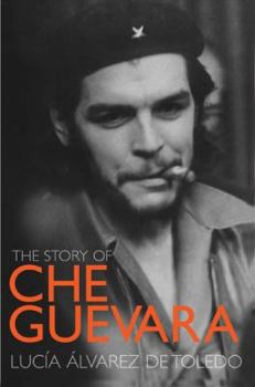 Hardcover The Story Of Che Guevara Book
