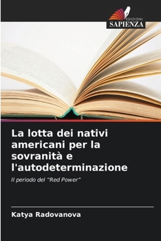 Paperback La lotta dei nativi americani per la sovranità e l'autodeterminazione (Italian Edition) [Italian] Book