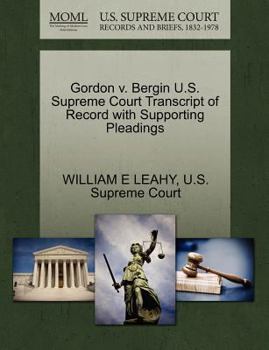 Paperback Gordon V. Bergin U.S. Supreme Court Transcript of Record with Supporting Pleadings Book