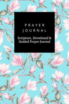 Prayer Journal, Scripture, Devotional & Guided Prayer Journal: Magnoliavintage Bouquet Blooming Roses Watercolor Botanical Illustration Spring Flowers ... Journal Gift, 6x9, Soft Cover, Matte Finish