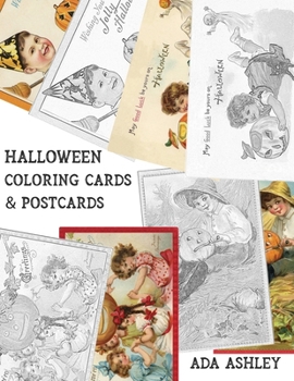Halloween Coloring Cards & Postcards: Coloring Book of Vintage Retro Halloween Greeting Cards and Postcards to Color and Cutout, for Old Kids, Teens and Adults (4 cards on 1 paper sheet)