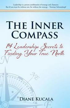 Paperback The Inner Compass: 14 Leadership Secrets to Finding Your True North Book