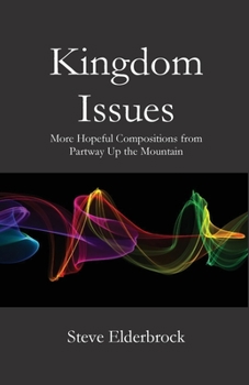 Paperback Kingdom Issues: More Hopeful Compositions from Partway Up the Mountain Book