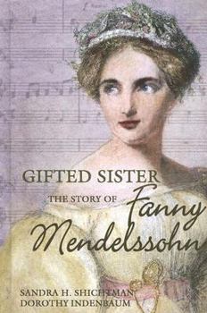 Library Binding Gifted Sister: The Story of Fanny Mendelssohn Book