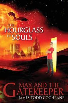Paperback The Hourglass of Souls (Max and the Gatekeeper Book II) Book
