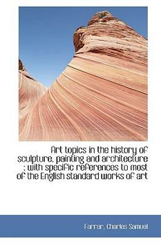 Art Topics in the History of Sculpture, Painting and Architecture : With specific references to Most