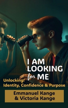 Hardcover I AM LOOKING FOR ME: Unlocking Identity, Confidence and Purpose. Book