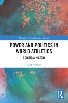 Paperback Power and Politics in World Athletics: A Critical History Book