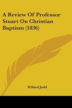 Paperback A Review Of Professor Stuart On Christian Baptism (1836) Book