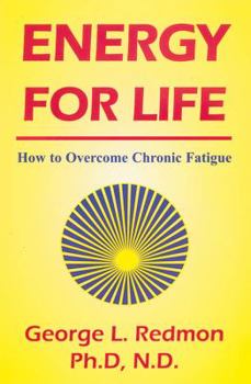 Paperback Energy for Life: How to Overcome Chronic Fatigue Book