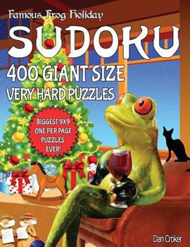 Paperback Famous Frog Holiday Sudoku 400 Giant Size Very Hard Puzzles, The Biggest 9 X 9 One Per Page Puzzles Ever!: Don't Be Bored Over The Holidays, Do Sudoku Book