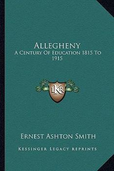Allegheny--a century of education, 1815-1915