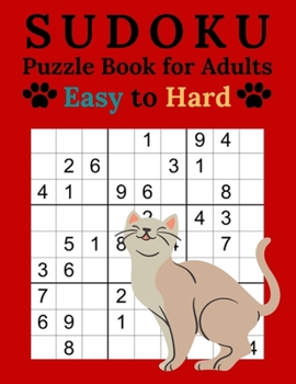 Paperback Sudoku Puzzle Book for Adults Easy to Hard: Cat Sudoku Book - 600 Puzzles - Solutions at the End of the Book - Easy - Medium - Hard Book