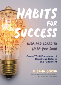 Paperback Habits for Success: Inspired Ideas to Help You Soar (Habits of Successful People) Book