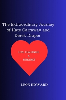 Paperback The Extraordinary Journey of Kate Garraway and Derek Draper Through Love, Challenges, and Resilience Book