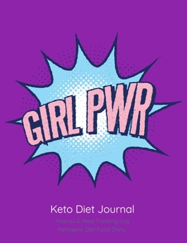 Paperback Girl Pwr; Keto Diet Journal: Macros & Meal Tracking Log, Ketogenic Diet Food Diary Book