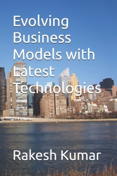 Evolving Business Models with Latest Technologies