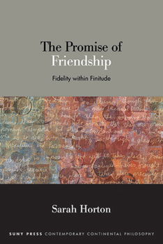 Paperback The Promise of Friendship: Fidelity Within Finitude Book