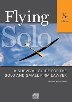 Paperback Flying Solo, Fifth Edition: A Survival Guide for the Solo and Small Firm Lawyer Book
