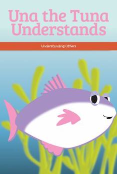 Una the Tuna Understands: Understanding Others