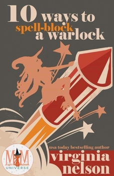 10 Ways to Spellblock a Warlock: Magic and Mayhem Universe - Book #2 of the Cursed Quartet 