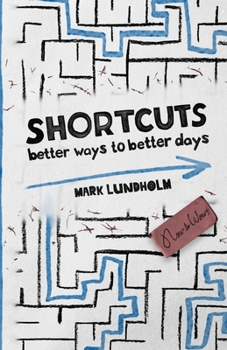 Paperback Shortcuts: Better Ways to Better Days Book