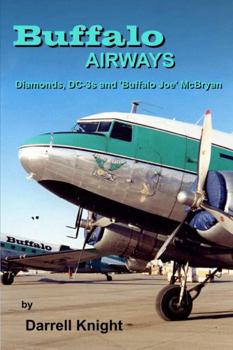 Paperback Buffalo Airways - Diamonds, DC-3s and 'Buffalo Joe' McBryan Book