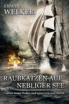 Paperback Raubkatzen auf nebliger See: Captain James Walker und seine Crew sind zurück / Historischer Roman über Seefahrer [German] Book