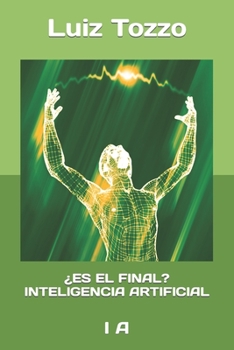 Paperback ¿Es El Final? Inteligencia Artificial: I a [Spanish] Book