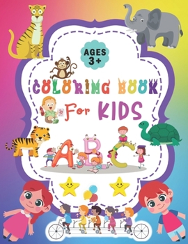 ABC Coloring Book for Kids: Practice for Kids with color Control | Activity For Kids, Learn Letters And Color Them | ABC Activities for Preschoolers Ages 3+ | Toddler Coloring Book