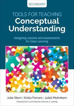Paperback Tools for Teaching Conceptual Understanding, Secondary: Designing Lessons and Assessments for Deep Learning Book