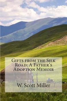 Paperback Gifts from the Silk Road: A Father's Adoption Memoir Book