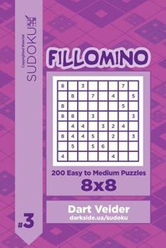Paperback Sudoku Fillomino - 200 Easy to Medium Puzzles 8x8 (Volume 3) Book