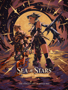 Sea of Stars: Throes of the Watchmaker (The Art of Sea of Stars, 2)