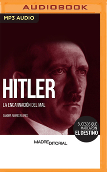 Audio CD Hitler (Spanish Edition): La Encarnación del Mal [Spanish] Book