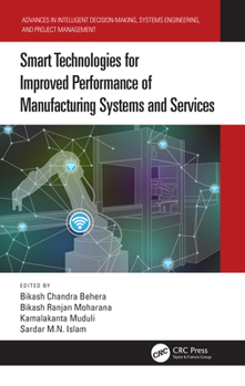 Hardcover Smart Technologies for Improved Performance of Manufacturing Systems and Services Book