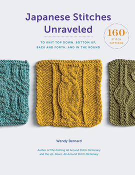 Hardcover Japanese Stitches Unraveled: 160+ Stitch Patterns to Knit Top Down, Bottom Up, Back and Forth, and in the Round Book