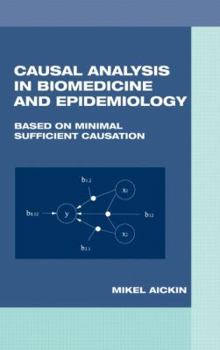 Hardcover Causal Analysis in Biomedicine and Epidemiology: Based on Minimal Sufficient Causation Book