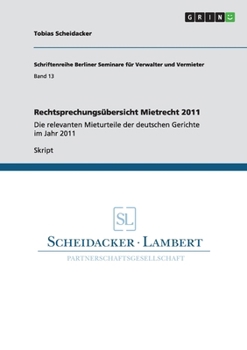 Paperback Rechtsprechungsübersicht Mietrecht 2011: Die relevanten Mieturteile der deutschen Gerichte im Jahr 2011 [German] Book