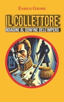 Paperback Il Collettore: Indagine al confine dell'impero [Italian] Book