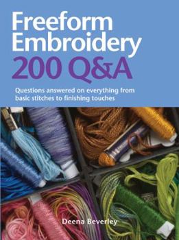 Spiral-bound Freeform Embroidery 200 Q&A: Questions Answered on Everything from Basic Stitches to Finishing Touches Book