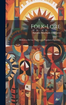 Hardcover Folk-Lore: Biblioteca de Las Tradiciones Populares Españolas [Spanish] Book