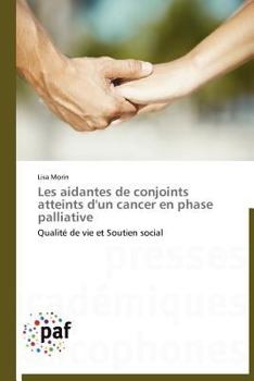 Paperback Les aidantes de conjoints atteints d'un cancer en phase palliative [French] Book