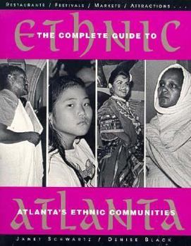Paperback Ethnic Atlanta: The Complete Guide to Atlanta's Ethnic Communities Book