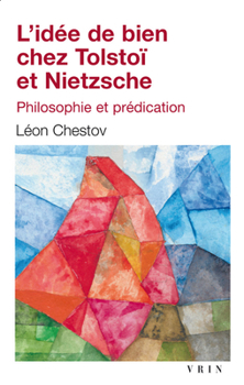 Paperback L'Idee de Bien Chez Tolstoi Et Nietzsche: Philosophie Et Predication [French] Book
