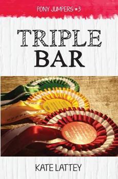 Triple Bar - Book #3 of the Pony Jumpers