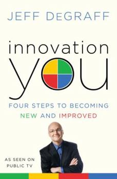 Hardcover Innovation You: Four Steps to Becoming New and Improved Book