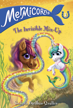 Mermicorns #3: The Invisible Mix-Up - Book #3 of the Mermicorns