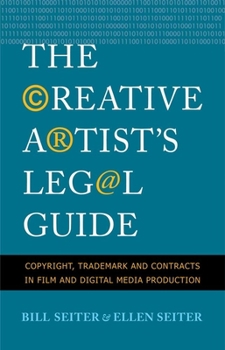 Paperback The Creative Artist's Legal Guide: Copyright, Trademark, and Contracts in Film and Digital Media Production Book